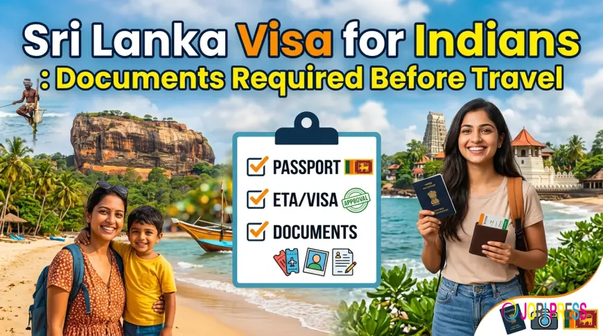 Sri Lanka Visa for Indians: Documents Required Before Travel