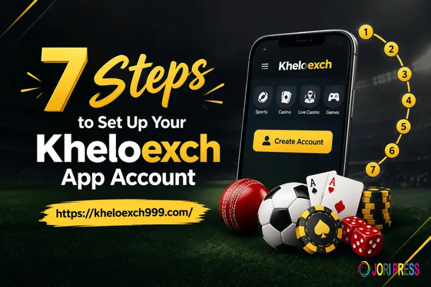 7 Steps to Set Up Your Kheloexch App Account
