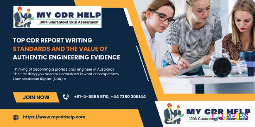 Top CDR Report Writing Standards and the Value Of Authentic Engineering Evidence