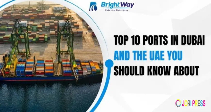 Top 10 Major Ports in UAE (Dubai, Abu Dhabi & More) – Complete Guide 2026