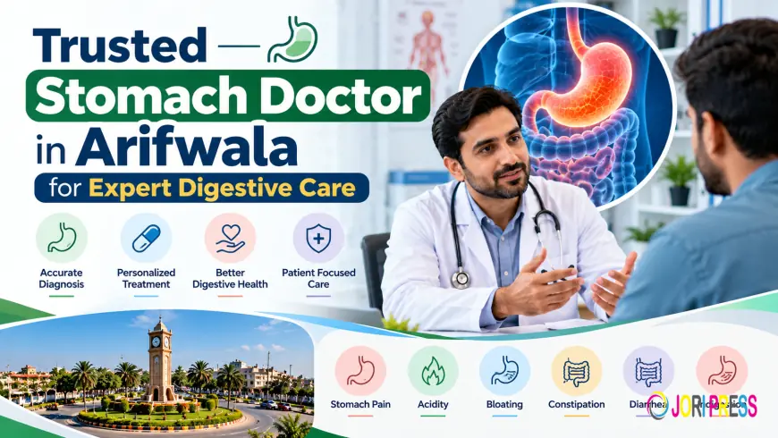 Trusted Stomach Doctor in Arifwala for Expert Digestive Care