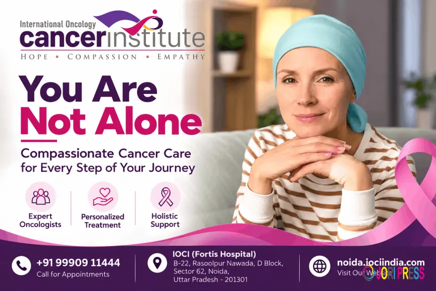IOCI Noida: Rare Cancer Signs, Early Checks and Where to Begin