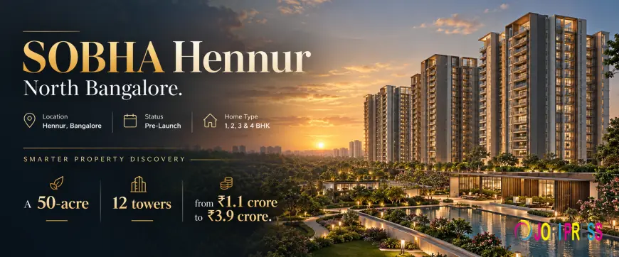 Sobha Hennur: Complete Guide to Price, Floor Plans, Location and Amenities
