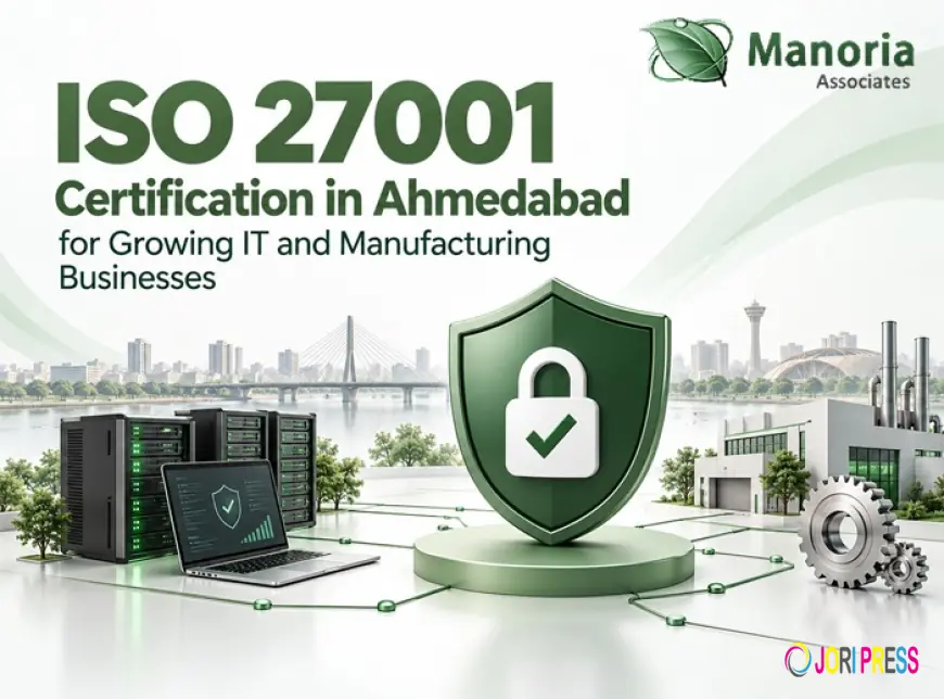 ISO 27001 Certification in Ahmedabad for Growing IT and Manufacturing Businesses