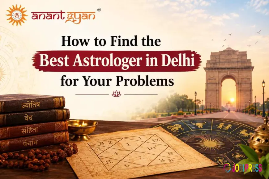 How to Find the Best Astrologer in Delhi for Your Problems