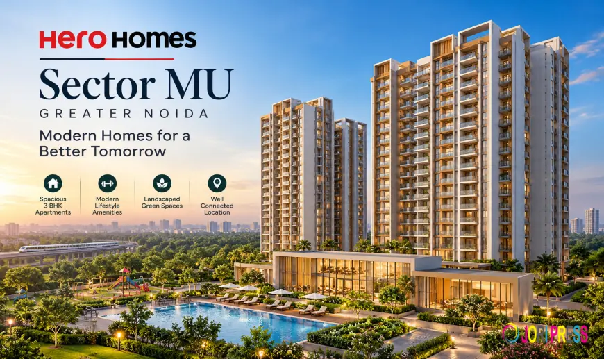Hero Homes Sector MU Greater Noida: Everything You Need to Know