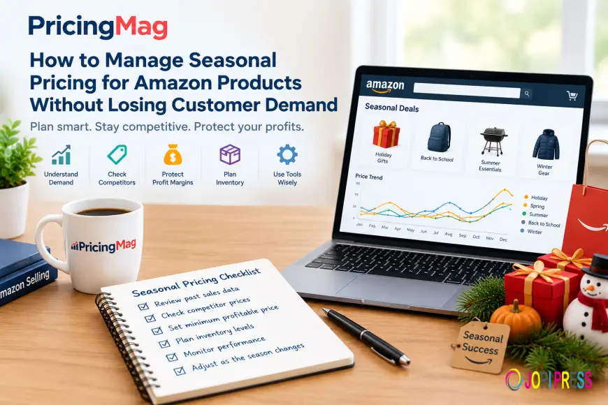 How to Manage Seasonal Pricing for Amazon Products Without Losing Customer Demand