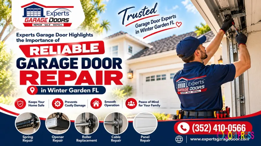Experts Garage Door Highlights the Importance of Reliable Garage Door Repair in Winter Garden FL