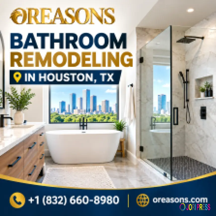 Oreasons Remodeling & Construction Offers Full Bathroom Remodeling Services Across Houston With Upfront Pricing