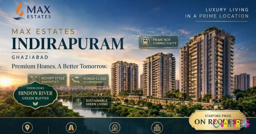 Max Estates Indirapuram Ghaziabad: 2, 3 & 4 BHK Modern Residences