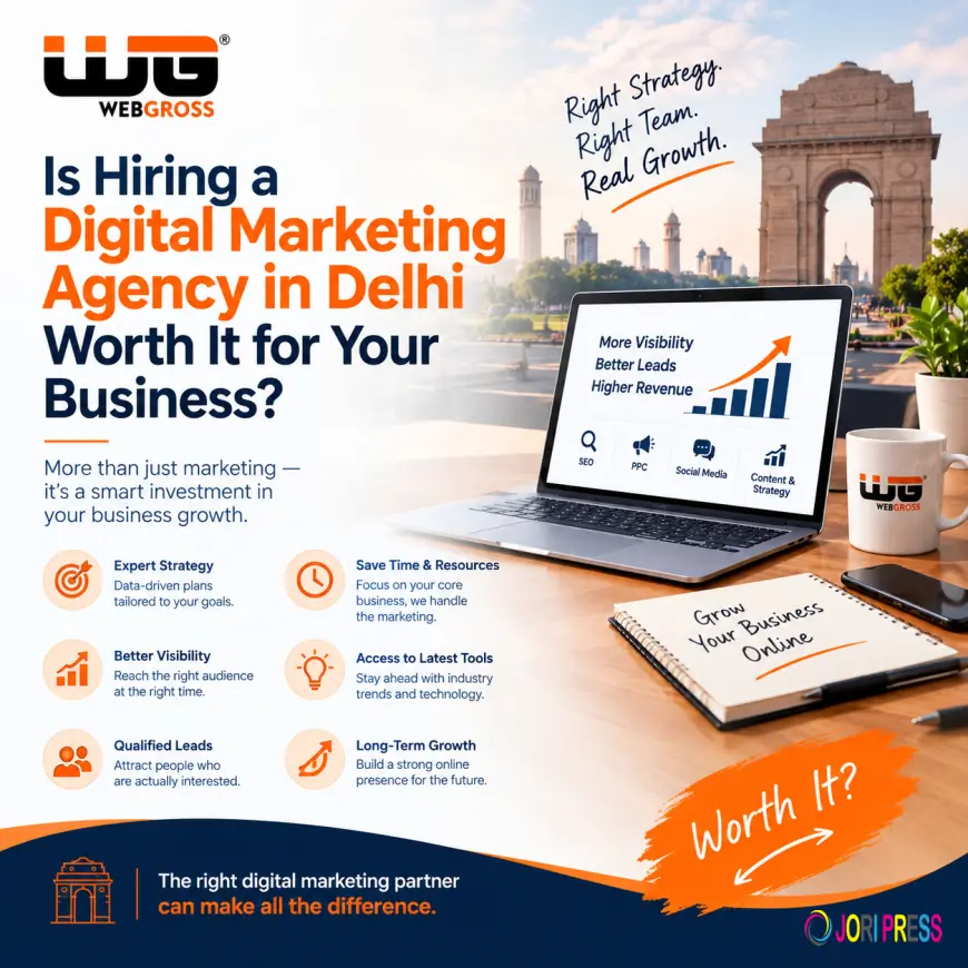 Is Hiring a Digital Marketing Agency in Delhi Worth It for Your Business?