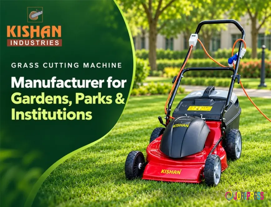 Grass Cutting Machine Manufacturer for Gardens, Parks and Institutions