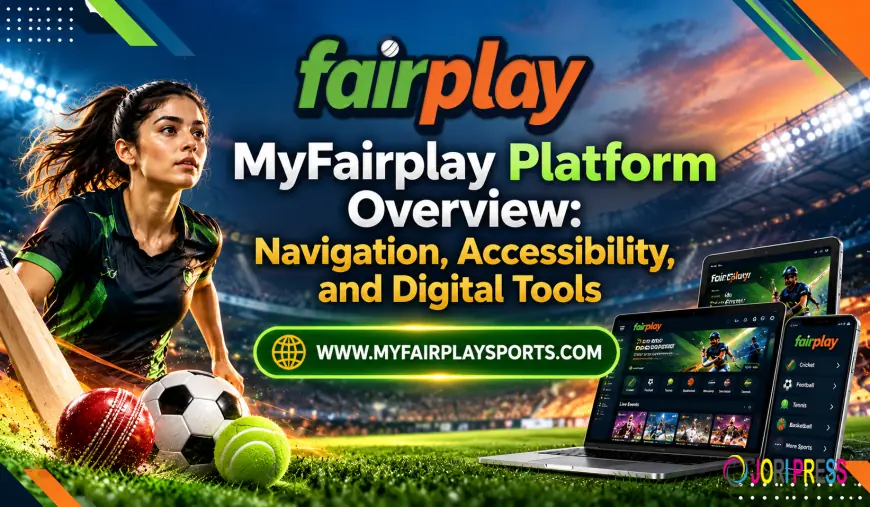 MyFairplay Platform Overview: Navigation, Accessibility, and Digital Tools