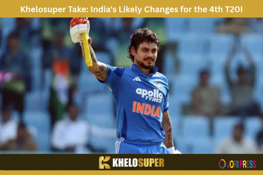 Khelosuper Take: India's Likely Changes for the 4th T20I