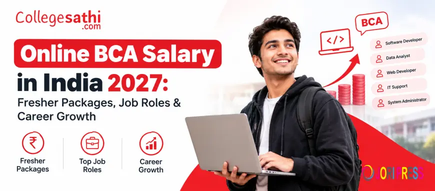 Online BCA Salary in India 2027: Fresher Packages, Job Roles & Career Growth