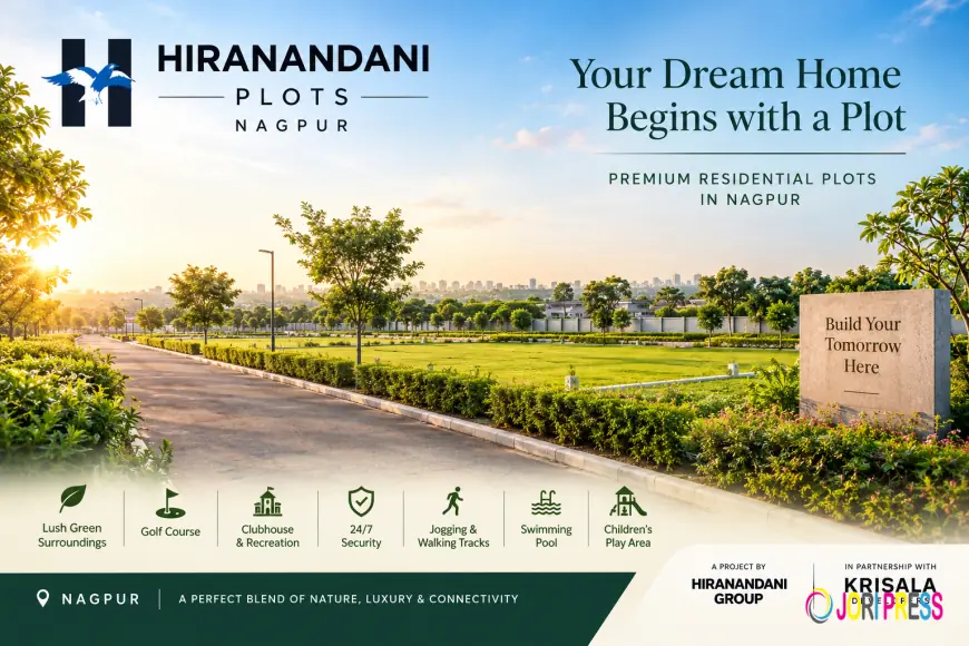 Hiranandani Plots Nagpur – Premium Residential Plots for Your Dream Home