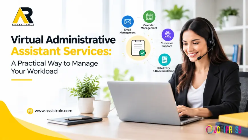 Virtual Administrative Assistant Services: A Practical Way to Manage Your Workload