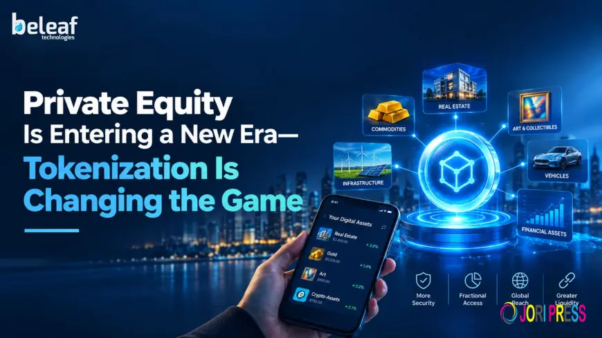 Private Equity Is Entering a New Era—Tokenization Is Changing the Game